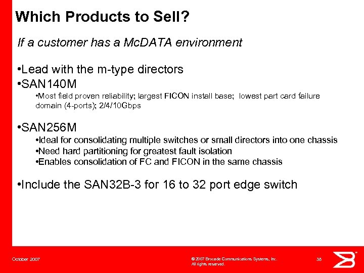 Which Products to Sell? If a customer has a Mc. DATA environment • Lead