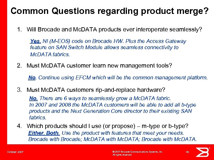 Common Questions regarding product merge? 1. Will Brocade and Mc. DATA products ever interoperate
