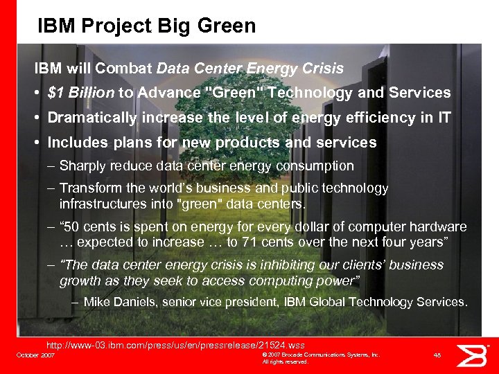 IBM Project Big Green IBM will Combat Data Center Energy Crisis • $1 Billion