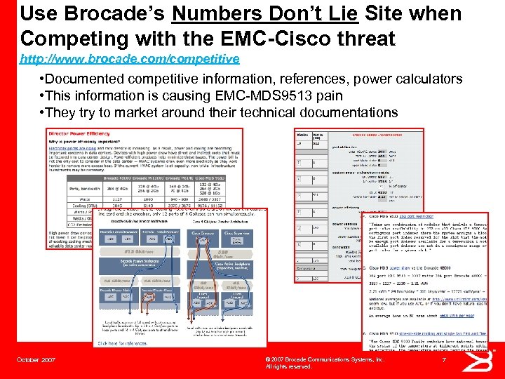 Use Brocade’s Numbers Don’t Lie Site when Competing with the EMC-Cisco threat http: //www.