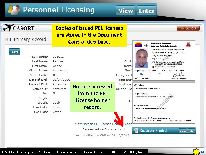 Copies of issued PEL licenses are stored in the Document Control database. But are