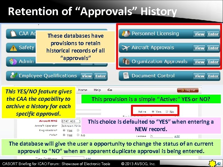 Retention of “Approvals” History These databases have provisions to retain historical records of all