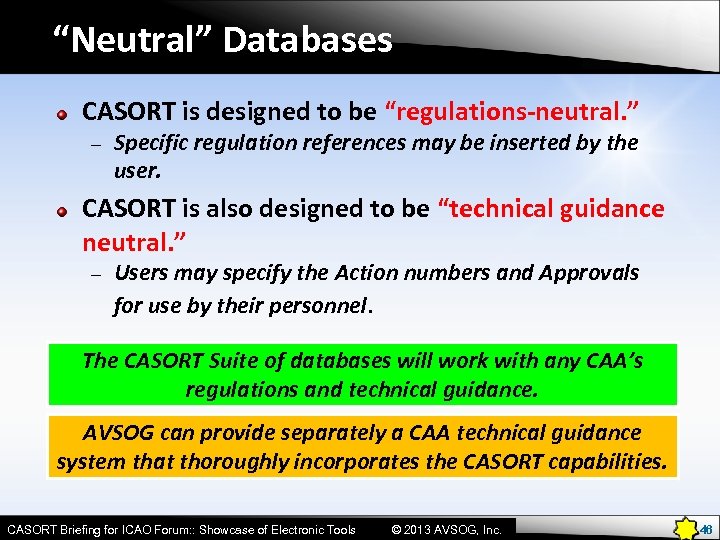 “Neutral” Databases CASORT is designed to be “regulations-neutral. ” – Specific regulation references may