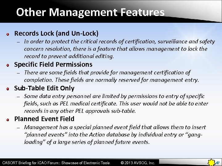Other Management Features Records Lock (and Un-Lock) – In order to protect the critical