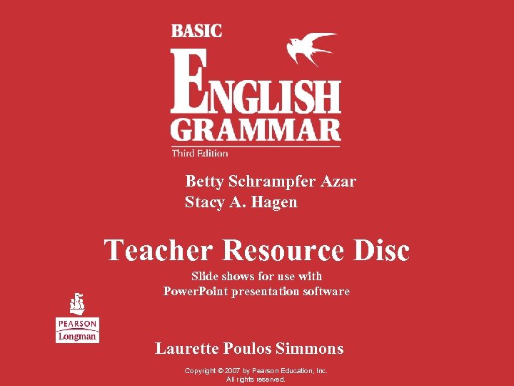 Betty Schrampfer Azar Stacy A. Hagen Teacher Resource Disc Slide shows for use with