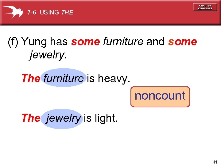 7 -6 USING THE (f) Yung has some furniture and some jewelry. The furniture