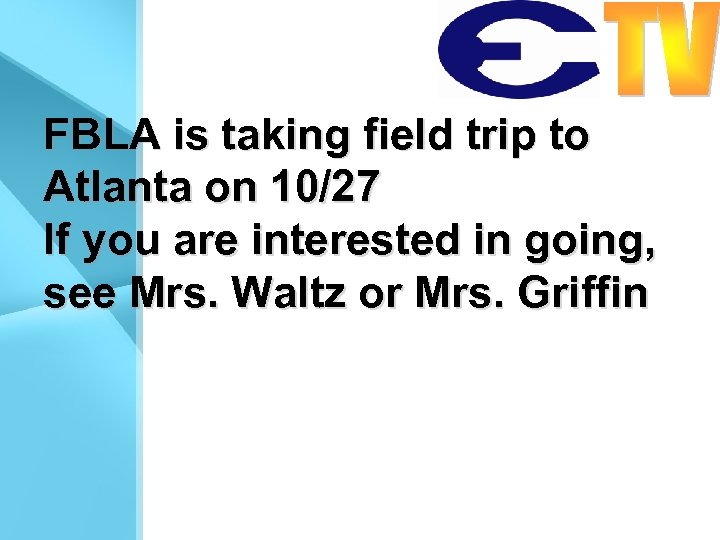 FBLA is taking field trip to Atlanta on 10/27 If you are interested in