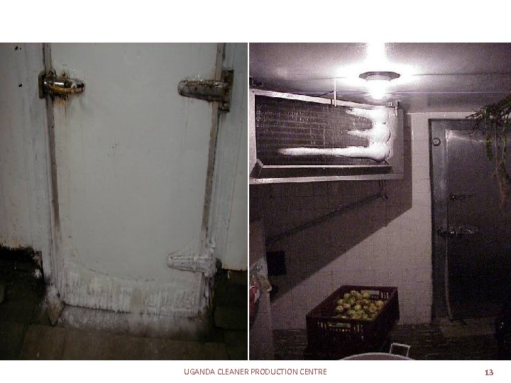 Is this Efficient cooling? UGANDA CLEANER PRODUCTION CENTRE 13 