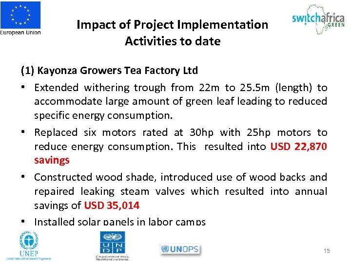 Impact of Project Implementation Activities to date (1) Kayonza Growers Tea Factory Ltd •