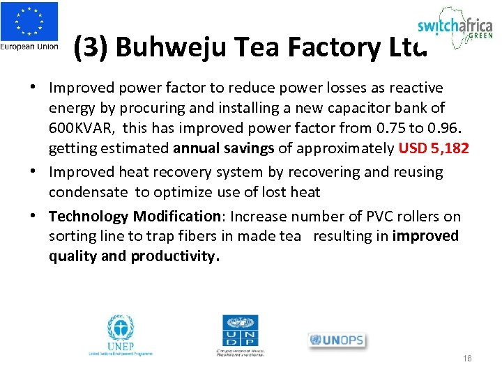 (3) Buhweju Tea Factory Ltd • Improved power factor to reduce power losses as