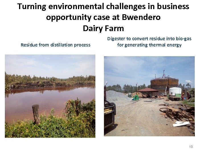 Turning environmental challenges in business opportunity case at Bwendero Dairy Farm Residue from distillation