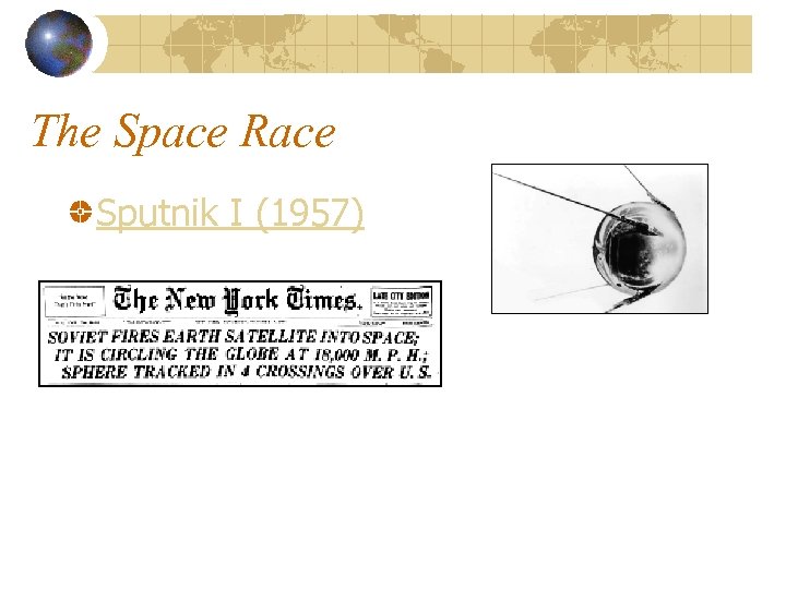 The Space Race Sputnik I (1957) 