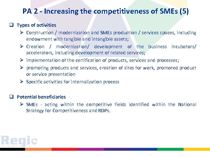 PA 2 - Increasing the competitiveness of SMEs (5) q Types of activities Ø