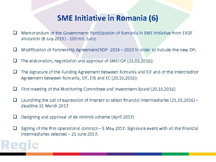 SME Initiative in Romania (6) q Memorandum of the Government: Participation of Romania in