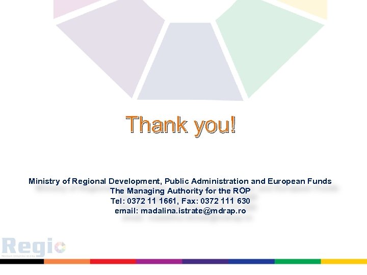Thank you! Ministry of Regional Development, Public Administration and European Funds The Managing Authority