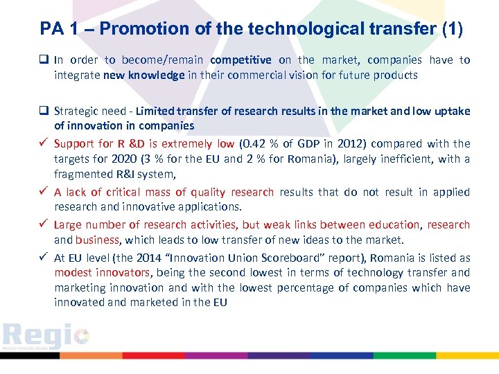PA 1 – Promotion of the technological transfer (1) q In order to become/remain