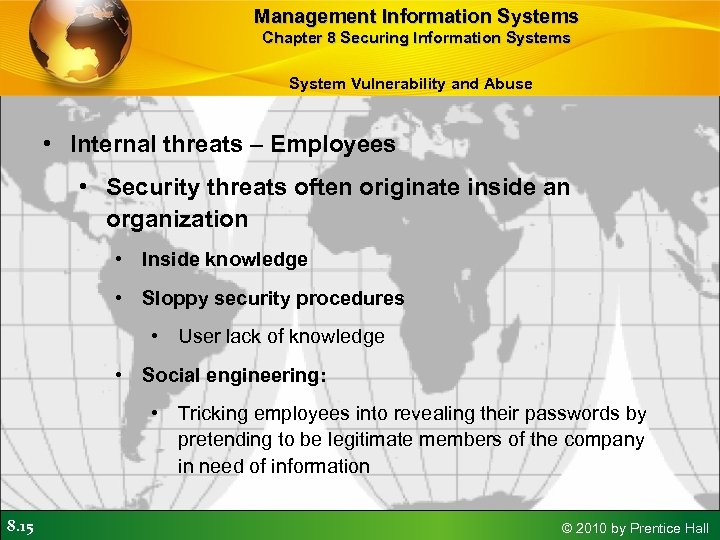 Management Information Systems Chapter 8 Securing Information Systems System Vulnerability and Abuse • Internal