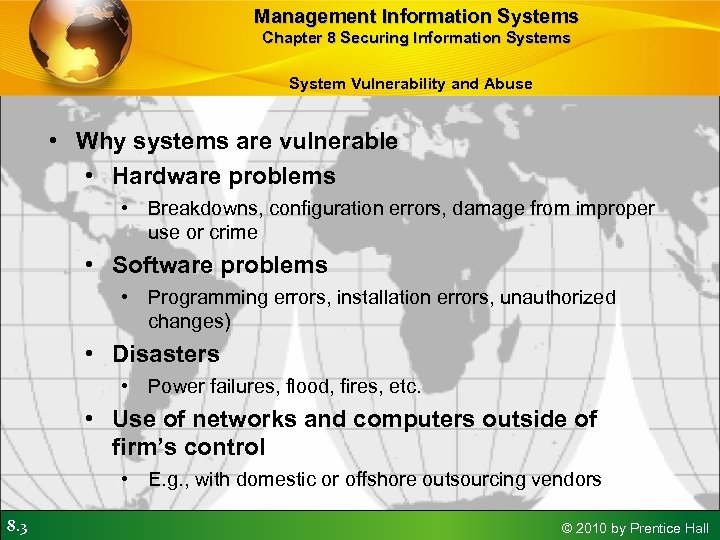 Management Information Systems Chapter 8 Securing Information Systems System Vulnerability and Abuse • Why