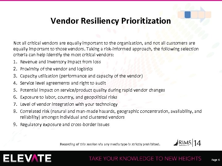 Vendor Resiliency Prioritization Not all critical vendors are equally important to the organization, and