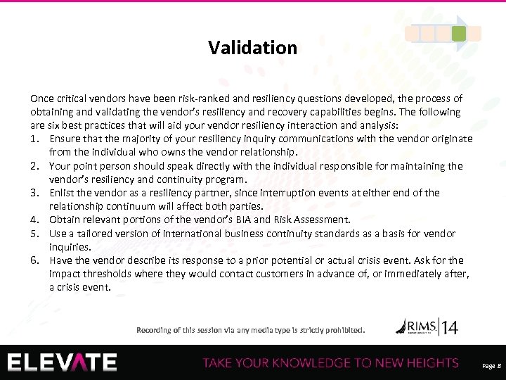 Validation Once critical vendors have been risk-ranked and resiliency questions developed, the process of