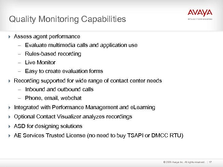 Quality Monitoring Capabilities Assess agent performance – Evaluate multimedia calls and application use –