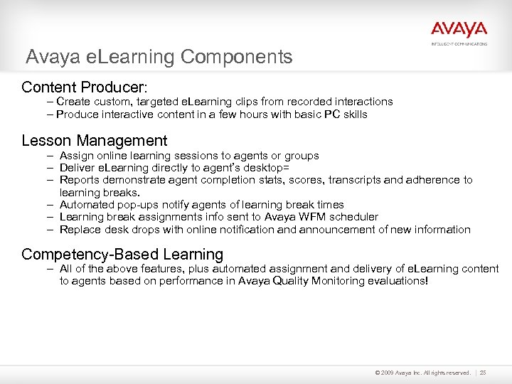 Avaya e. Learning Components Content Producer: – Create custom, targeted e. Learning clips from