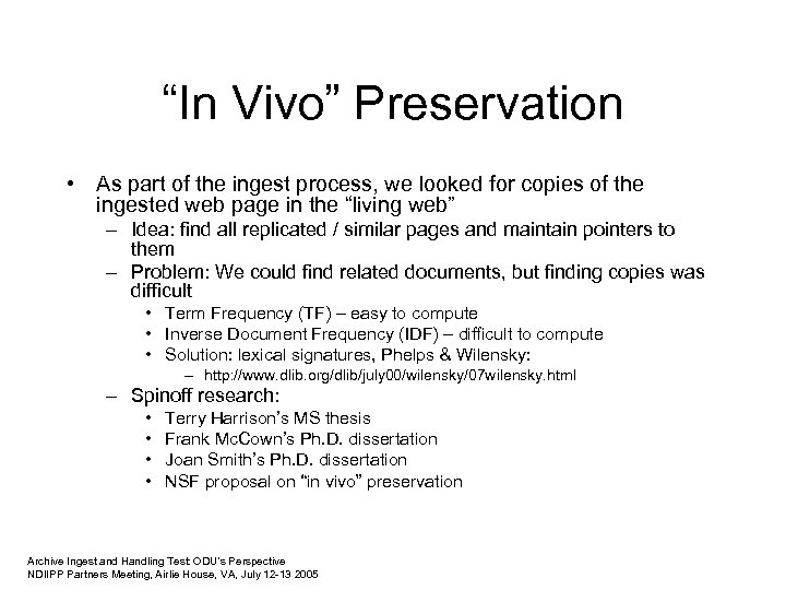 “In Vivo” Preservation • As part of the ingest process, we looked for copies