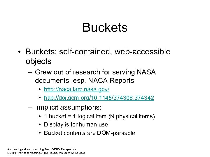 Buckets • Buckets: self-contained, web-accessible objects – Grew out of research for serving NASA