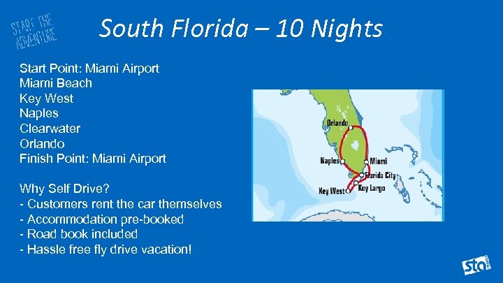 South Florida – 10 Nights Start Point: Miami Airport Miami Beach Key West Naples