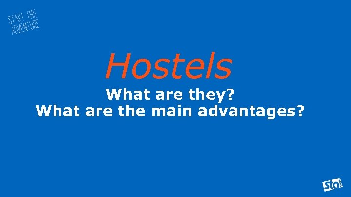 Hostels What are they? What are the main advantages? 