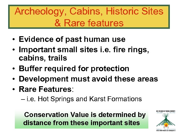 Archeology, Cabins, Historic Sites & Rare features • Evidence of past human use •