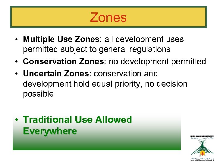 Zones • Multiple Use Zones: all development uses permitted subject to general regulations •
