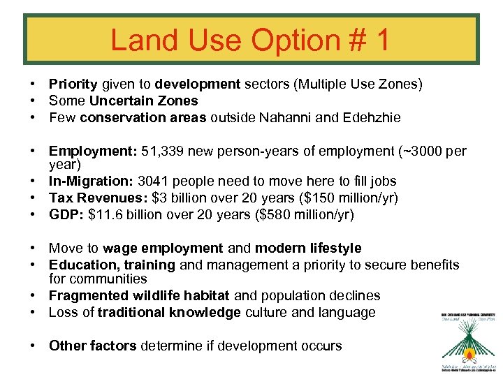 Land Use Option # 1 • Priority given to development sectors (Multiple Use Zones)
