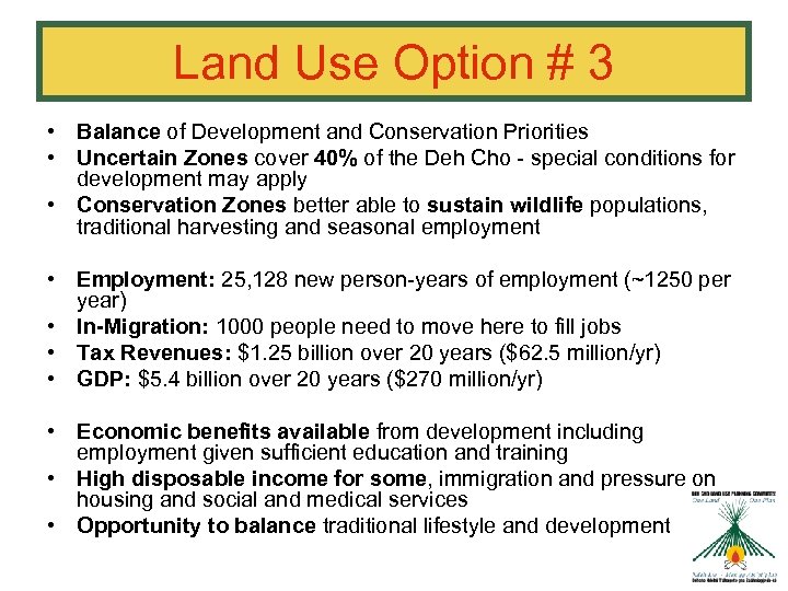 Land Use Option # 3 • Balance of Development and Conservation Priorities • Uncertain