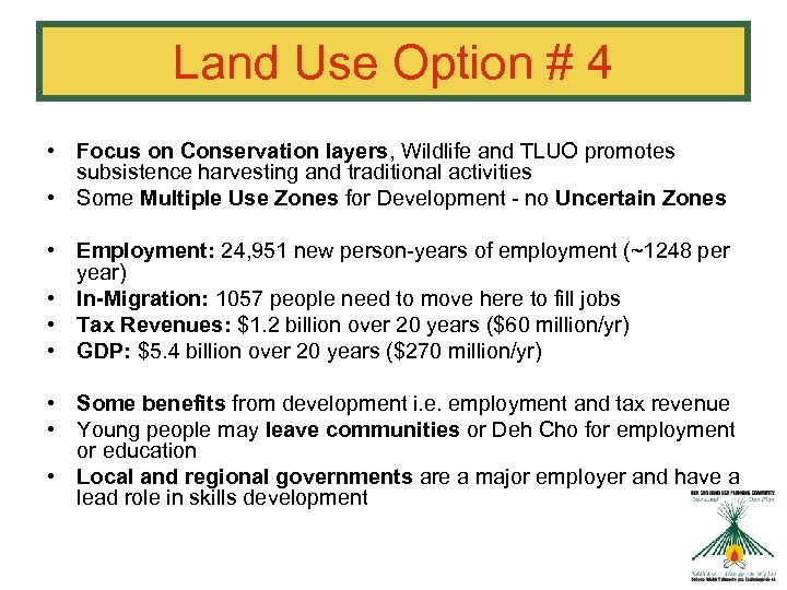 Land Use Option # 4 • Focus on Conservation layers, Wildlife and TLUO promotes