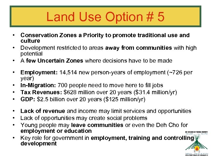 Land Use Option # 5 • Conservation Zones a Priority to promote traditional use