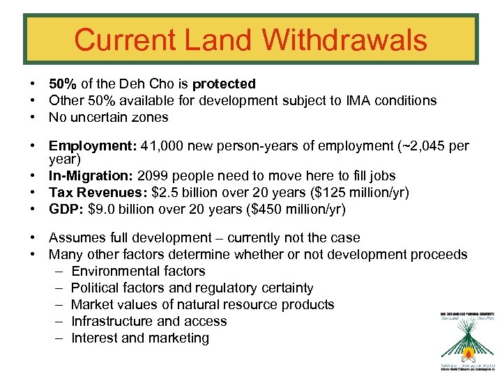 Current Land Withdrawals • 50% of the Deh Cho is protected • Other 50%