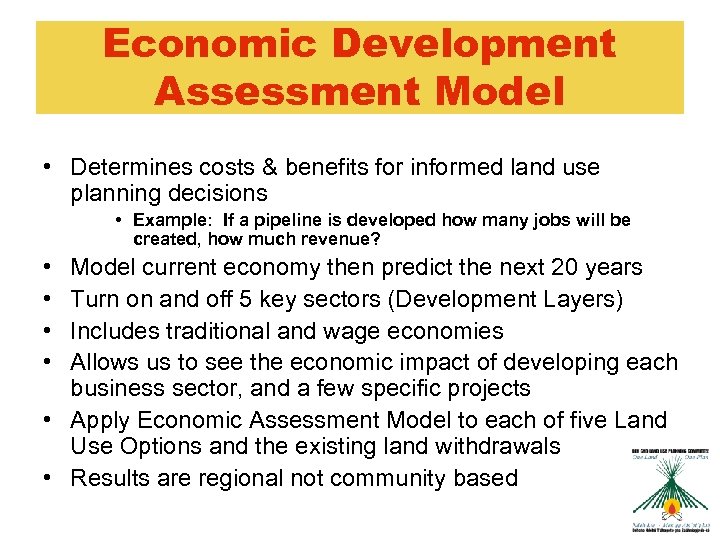 Economic Development Assessment Model • Determines costs & benefits for informed land use planning