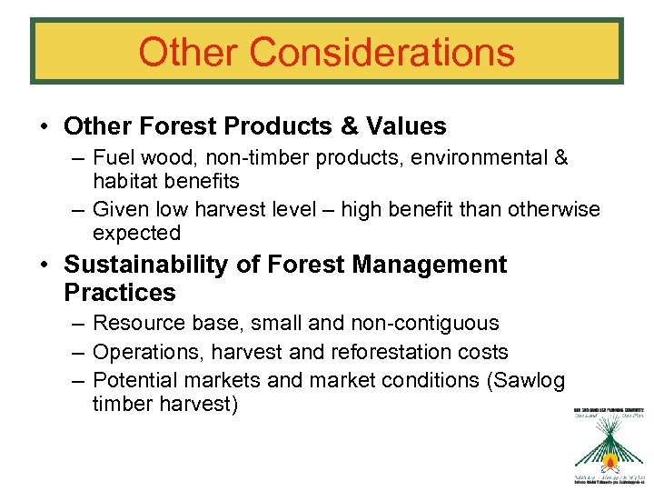 Other Considerations • Other Forest Products & Values – Fuel wood, non-timber products, environmental