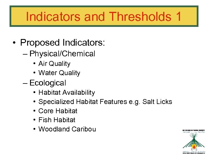Indicators and Thresholds 1 • Proposed Indicators: – Physical/Chemical • Air Quality • Water