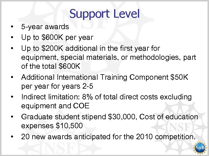 Support Level • • 5 -year awards Up to $600 K per year Up