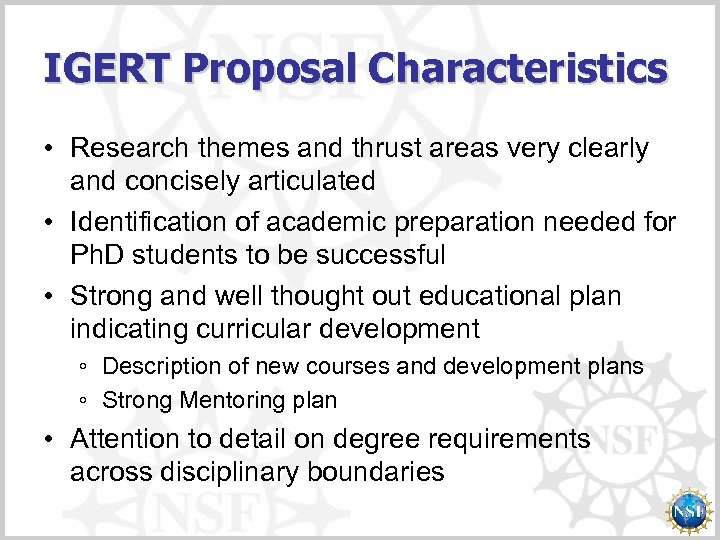 IGERT Proposal Characteristics • Research themes and thrust areas very clearly and concisely articulated