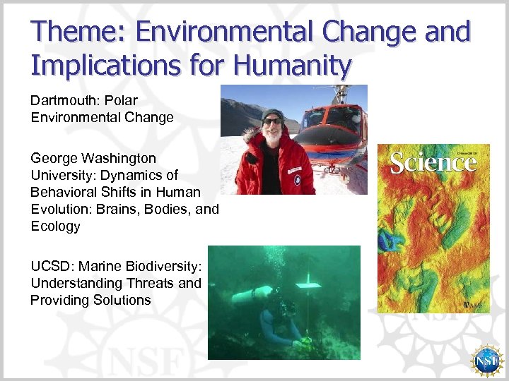 Theme: Environmental Change and Implications for Humanity Dartmouth: Polar Environmental Change George Washington University: