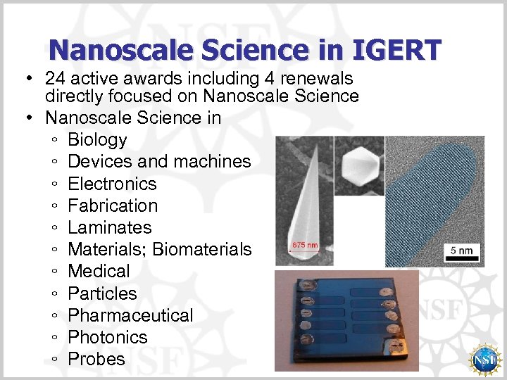 Nanoscale Science in IGERT • 24 active awards including 4 renewals directly focused on