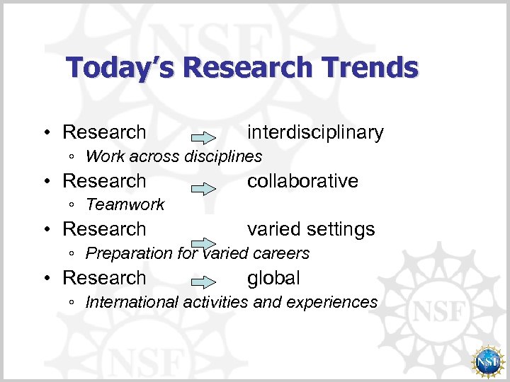 Today’s Research Trends • Research interdisciplinary ◦ Work across disciplines • Research collaborative ◦