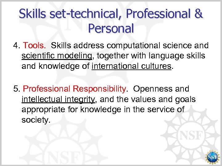 Skills set-technical, Professional & Personal 4. Tools. Skills address computational science and scientific modeling,