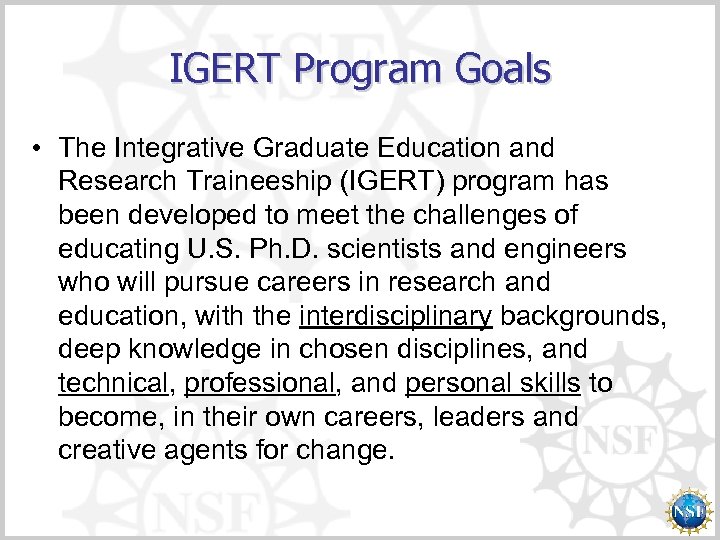 IGERT Program Goals • The Integrative Graduate Education and Research Traineeship (IGERT) program has