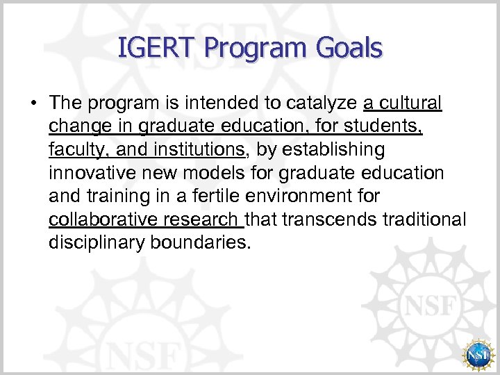 IGERT Program Goals • The program is intended to catalyze a cultural change in