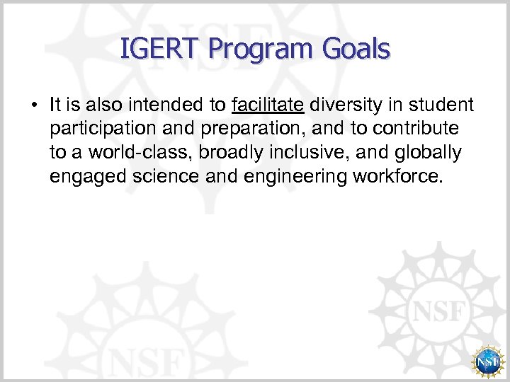 IGERT Program Goals • It is also intended to facilitate diversity in student participation