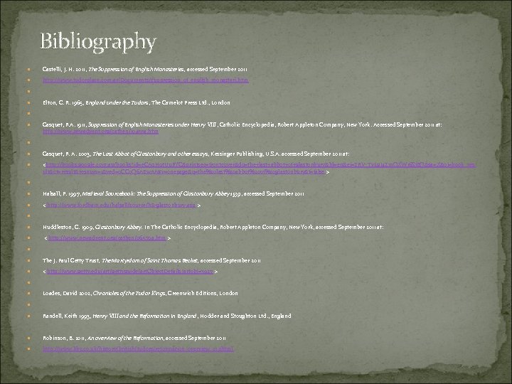 Bibliography Castelli, J. H. 2011, The Suppression of English Monasteries, accessed September 2011 http: